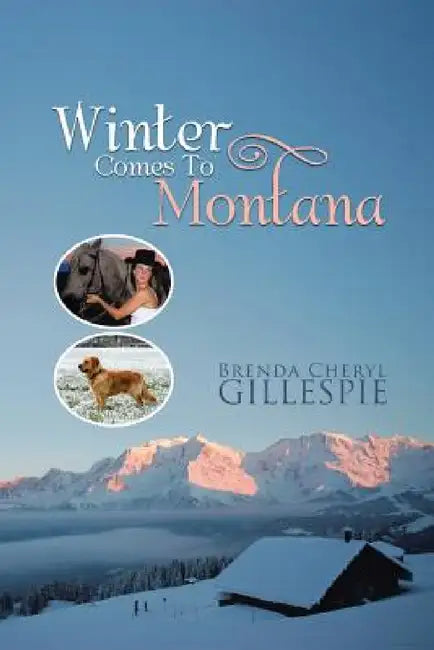 Winter Comes to Montana by Brenda Cheryl Gillespie
