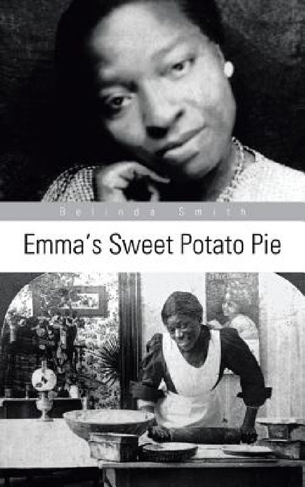 Emma's Sweet Potato Pie by Belinda Smith