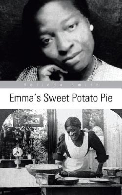 Emma's Sweet Potato Pie by Belinda Smith