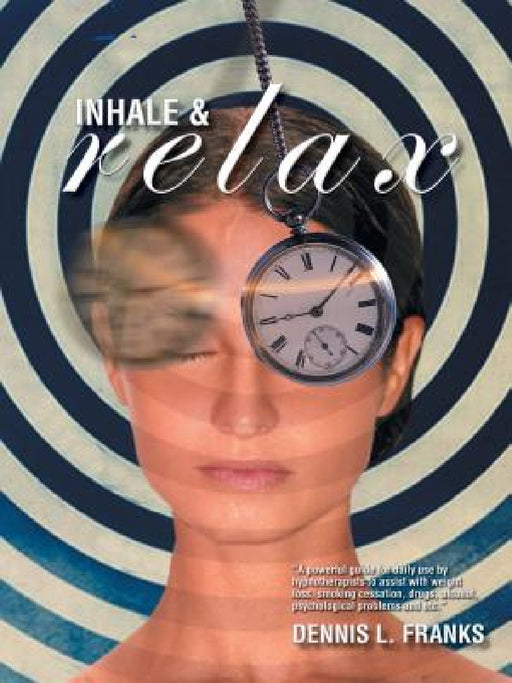 Inhale and Relax by Dennis Franks, Dennis L. Franks
