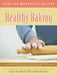Healthy Baking by Mft Florence Bienenfeld Ph. D.