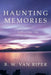 Haunting Memories: . . . with a True Ring by B. W. Van Riper