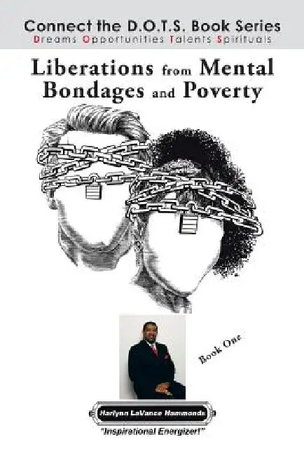 Liberations from Mental Bondages and Poverty by Harlynn Lavance Hammonds
