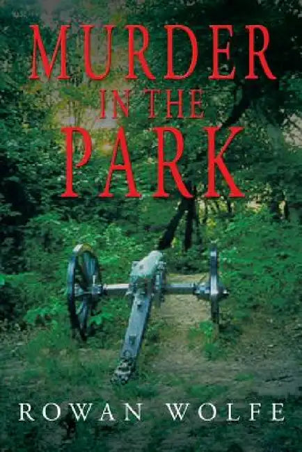 Murder in the Park by Rowan Wolfe