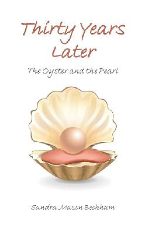 Thirty Years Later: The Oyster and the Pearl by Sandra Mason Beckham