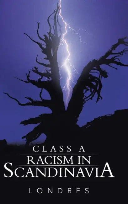 Class a Racism in Scandinavia by Londres