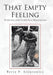 That Empty Feeling: The Real Story of One 72-Hour Rescue Mission Into Laos by Terry P. Arentowicz