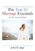 The Top 10 Marriage Essentials by Paul R. Shaffer