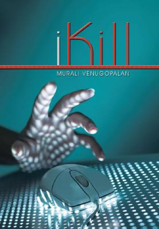 Ikill by Murali Venugopalan