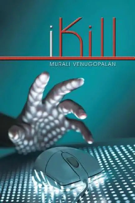 Ikill by Murali Venugopalan