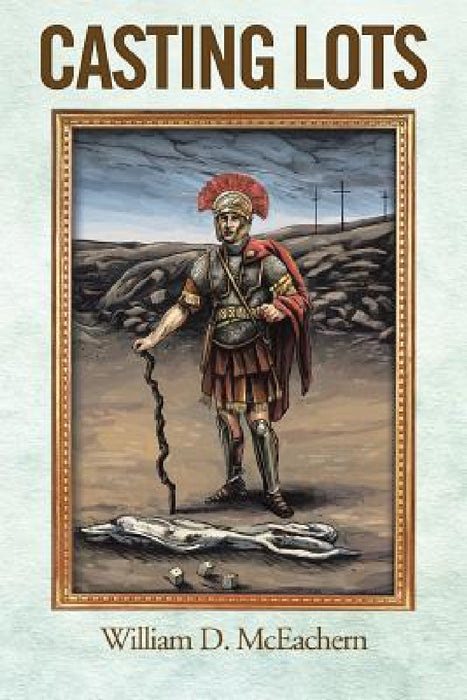 Casting Lots by William D. McEachern