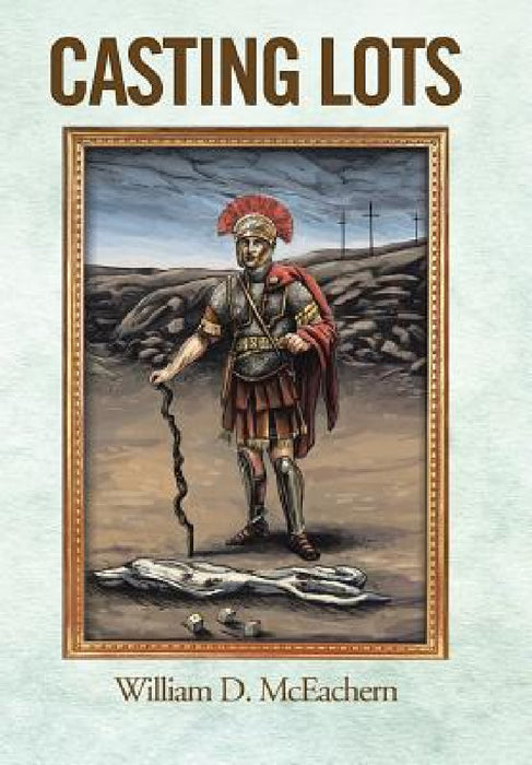 Casting Lots by William D. McEachern