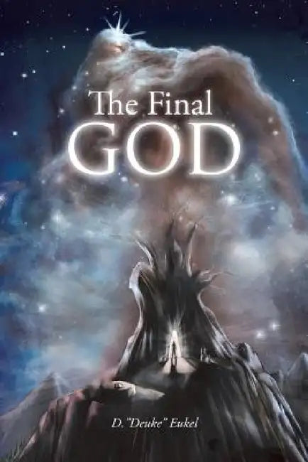The Final GOD by D. Deuke Eukel
