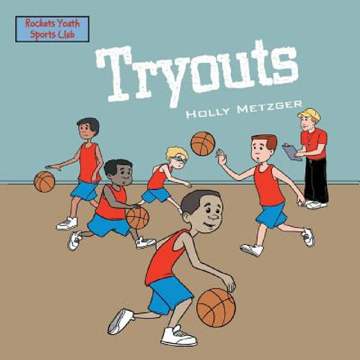 Tryouts by Holly Metzger