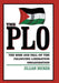 The PLO: The Rise and Fall of the Palestine Liberation Organization by Jillian Becker