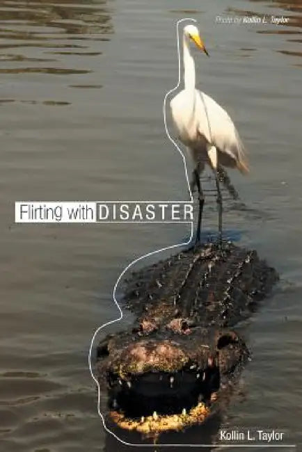 Flirting with Disaster by Kollin L. Taylor