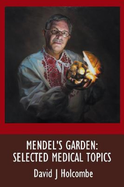 Mendel's Garden: Selected Medical Topics by David J. Holcombe