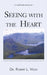 Seeing with the Heart: A Spiritual Resource by Robert L. Veon