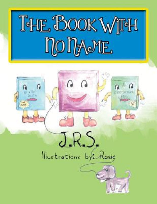 The Book With No Name by J. R. S.
