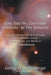 God and His Coexistent Relations to the Universe: Scientific Advances of the Little Gods from Pantheism Through Deism, Theism, and Atheism to Panenthe by George D. Shollenberger