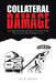 Collateral Damage: The Imperiled Status of Truth in American Public Discourse and Why It Matters to You by Jay R. Harman
