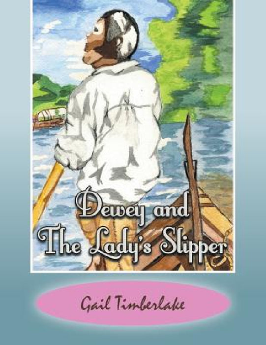 Dewey and the Lady's Slipper by Gail Timberlake