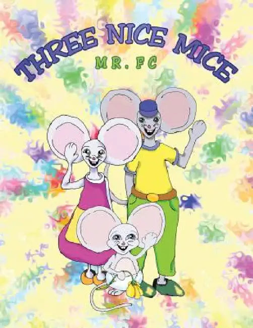 Three Nice Mice by Mr Fc