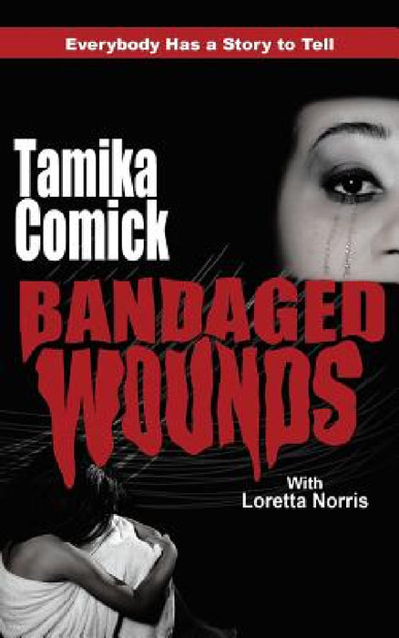 Bandaged Wounds by Tamika Comick