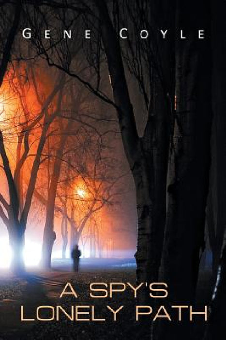 A Spy's Lonely Path by Gene Coyle
