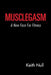Musclegasm: A New Face for Fitness by Keith Null