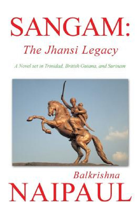 Sangam: The Jhansi Legacy by Balkrishna Naipaul