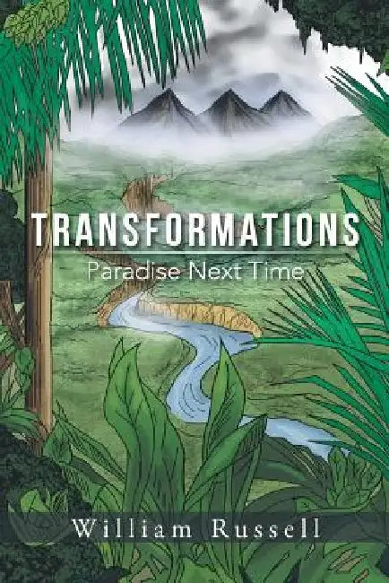 Transformations: Paradise Next Time by William Russell