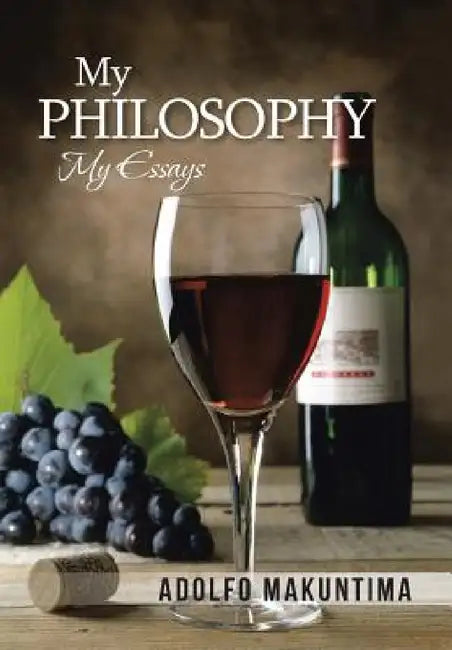 My Philosophy: My Essays by Adolfo Makuntima