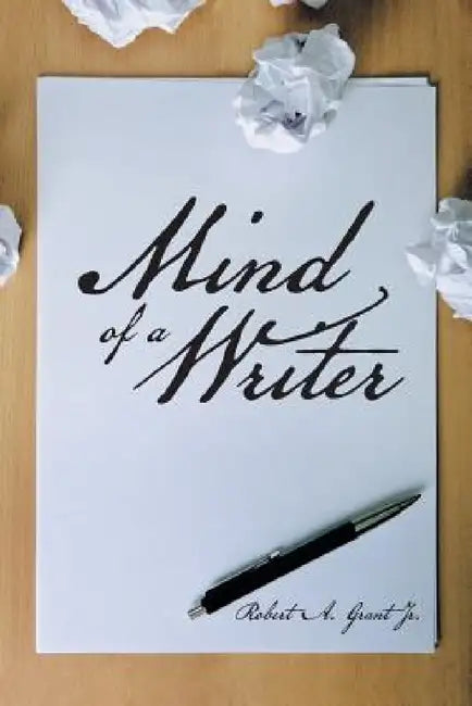 Mind of a Writer by Jr. Grant Robert A.