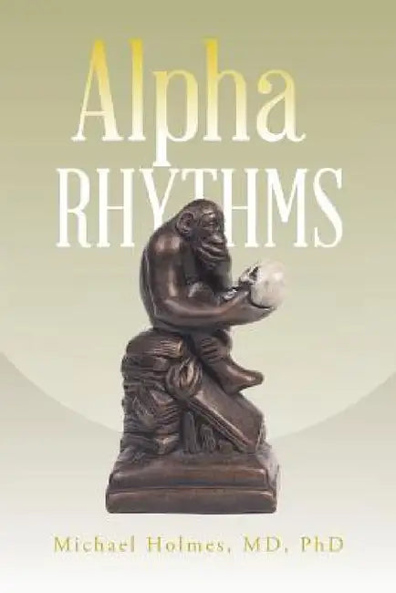 Alpha Rhythms by Michael Holmes