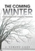 The Coming Winter: A Commonsense Guide to Emergency Preparedness by J. Edward Cook