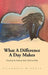 What a Difference a Day Makes: Nurturing the Trinity Of: Spirit, Mind and Body by Elizabeth Olancin