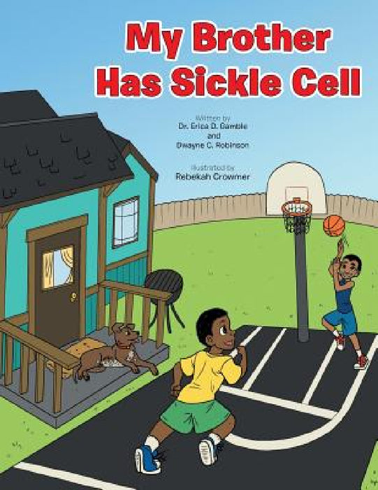 My Brother Has Sickle Cell by Erica D. Gamble