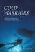 Cold Warriors: The Navy's Engineering and Diving Support Unit by Roy R. Manstan