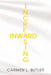 Increasing Inward by Carmen L. Butler