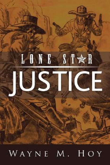 Lone Star Justice by Wayne M. Hoy