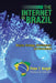 The Internet in Brazil: Origins, Strategy, Development, and Governance by Peter T. Knight
