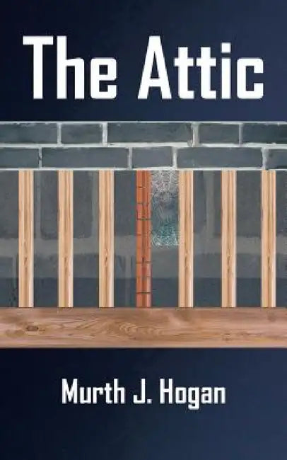 The Attic by Murth J. Hogan
