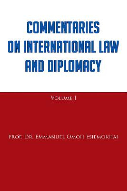 Commentaries on International Law and Diplomacy by Emmanuel Omoh Esiemokhai