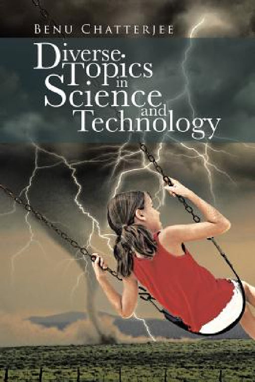 Diverse Topics in Science and Technology by Benu Chatterjee