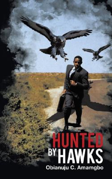 Hunted by Hawks by Obianuju Chiamaka Amamgbo