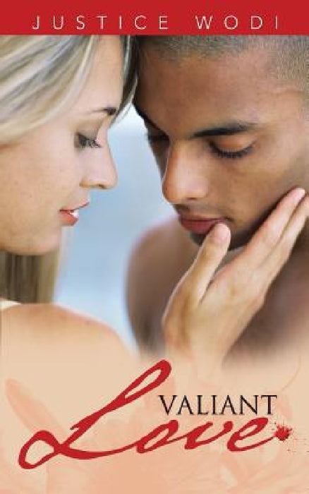 Valiant Love by Justice Wodi