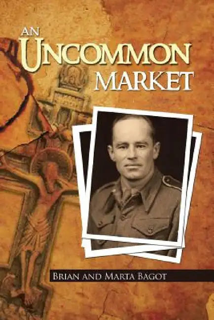 An Uncommon Market by Brian Bagot, Marta Bagot