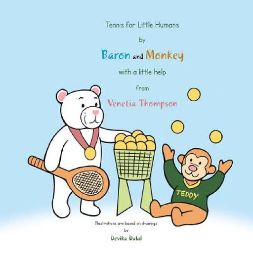 Tennis for Little Humans by Baron and Monkey with a Little Help from Venetia Thompson by Venetia Thompson