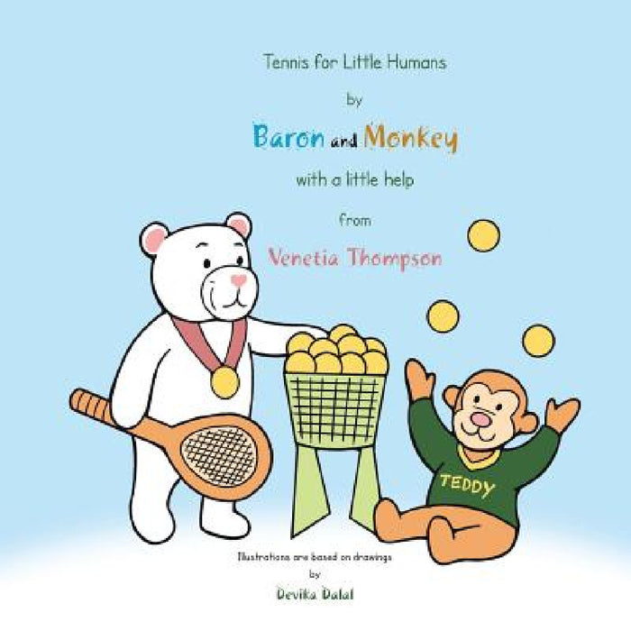 Tennis for Little Humans by Baron and Monkey with a Little Help from Venetia Thompson by Venetia Thompson